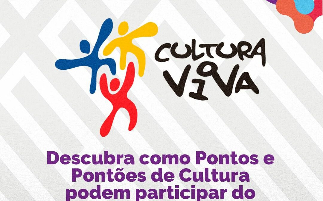 Nova portaria do MinC redefine aplicação de recursos da PNAB e fortalece Cultura Viva no país
