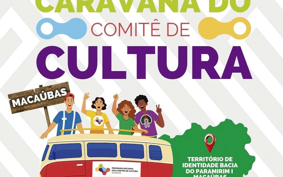 Caravana do Comitê de Cultura chega a Macaúbas com programação cultural diversificada