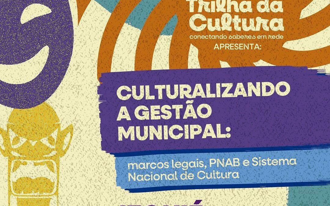 Jequié sedia segunda formação em Gestão Cultural Municipal para gestores e conselheiros de cultura