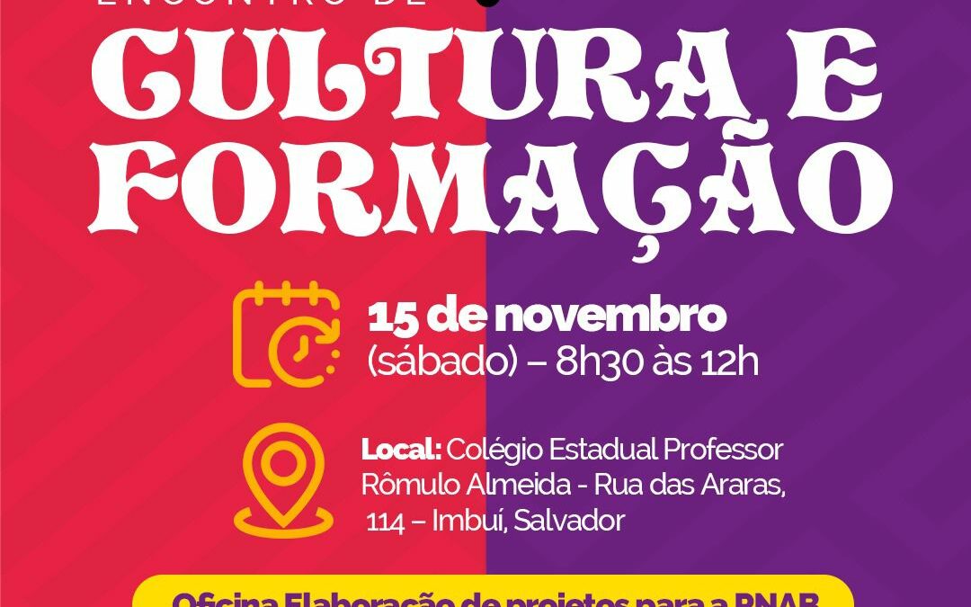 Comitê de Cultura da Bahia realiza Encontro de Cultura e Formação em Salvador